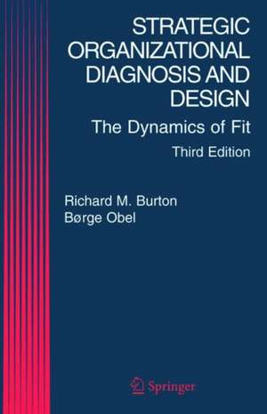 Strategic Organizational Diagnosis and Design: The Dynamics of Fit de Richard M. Burton