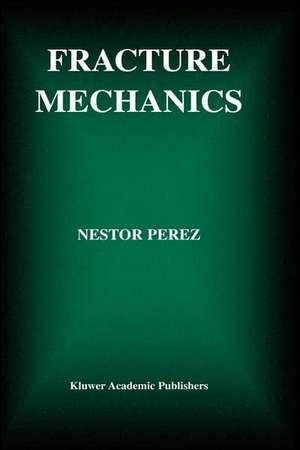 Fracture Mechanics de Nestor Perez