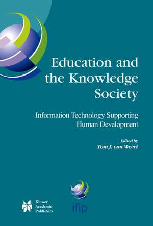 Education and the Knowledge Society: Information Technology Supporting Human Development de Tom J. van Weert