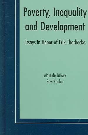 Poverty, Inequality and Development: Essays in Honor of Erik Thorbecke de Alain de Janvry