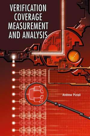 Functional Verification Coverage Measurement and Analysis de Andrew Piziali