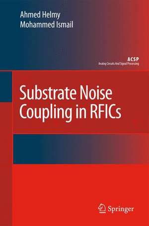 Substrate Noise Coupling in RFICs de Ahmed Helmy