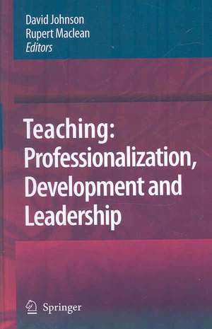 Teaching: Professionalisation, Development and Leadership: Festschrift for Professor Eric Hoyle de David Johnson