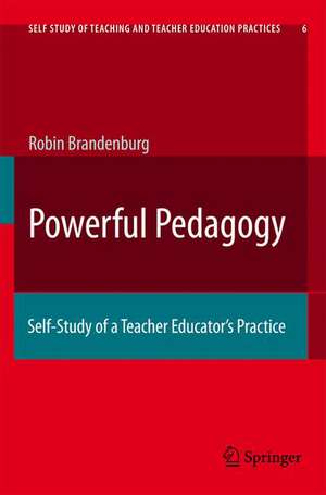 Powerful Pedagogy: Self-Study of a Teacher Educator’s Practice de Robyn T. Brandenburg