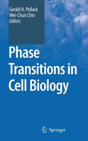 Phase Transitions in Cell Biology de Gerald H. Pollack