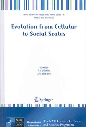 Evolution from Cellular to Social Scales de Arne T. Skjeltorp