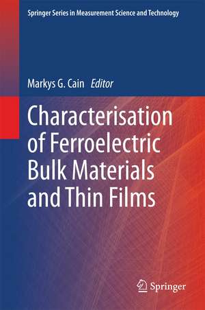 Characterisation of Ferroelectric Bulk Materials and Thin Films de Markys G. Cain