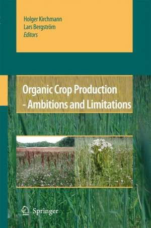 Organic Crop Production - Ambitions and Limitations de Holger Kirchmann