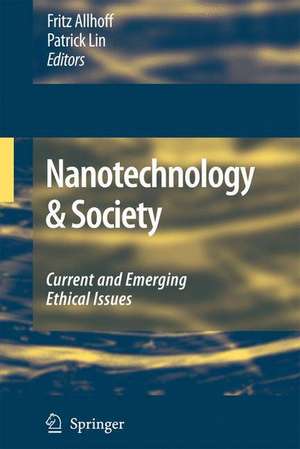 Nanotechnology & Society: Current and Emerging Ethical Issues de Fritz Allhoff