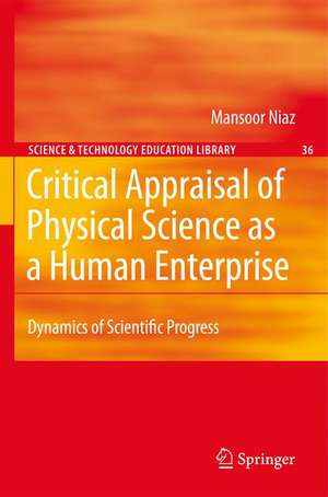 Critical Appraisal of Physical Science as a Human Enterprise: Dynamics of Scientific Progress de Mansoor Niaz