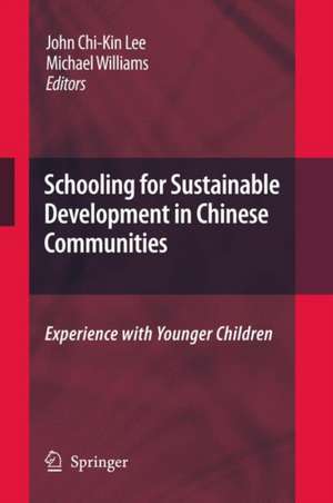 Schooling for Sustainable Development in Chinese Communities: Experience with Younger Children de John Chi-Kin Lee