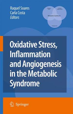 Oxidative Stress, Inflammation and Angiogenesis in the Metabolic Syndrome de Raquel Soares