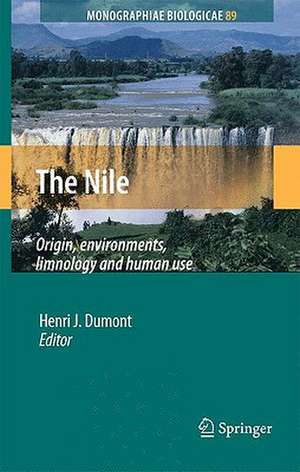 The Nile: Origin, Environments, Limnology and Human Use de Henri J. Dumont