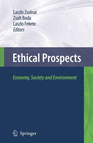 Ethical Prospects: Economy, Society and Environment de Zsolt Boda