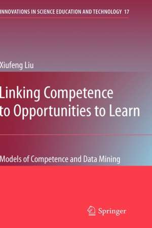 Linking Competence to Opportunities to Learn: Models of Competence and Data Mining de Xiufeng Liu