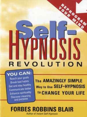 Self-Hypnosis Revolution de Forbes Robbins Blair