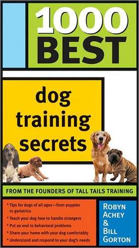 1000 Best Dog Training Secrets de Robyn Achey