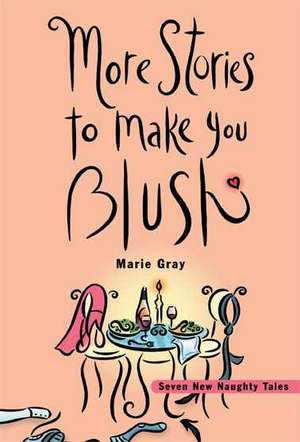 More Stories to Make You Blush de Marie Gray