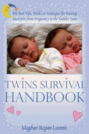 Juggling Twins: The Best Tips, Tricks, and Strategies from Pregnancy to the Toddler Years de Meghan Regan-Loomis