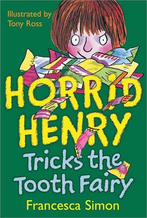 Horrid Henry Tricks the Tooth Fairy de Francesca Simon