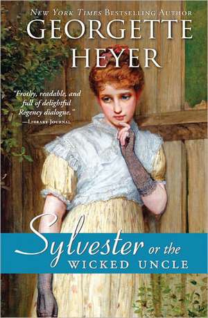 Sylvester: Or the Wicked Uncle de Georgette Heyer