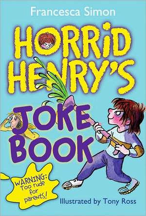 Horrid Henry's Joke Book de Francesca Simon