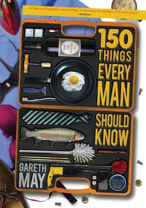 150 Things Every Man Should Know de Gareth May