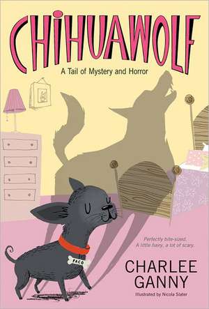 Chihuawolf: A Tail of Mystery and Horror de Charlee Ganny