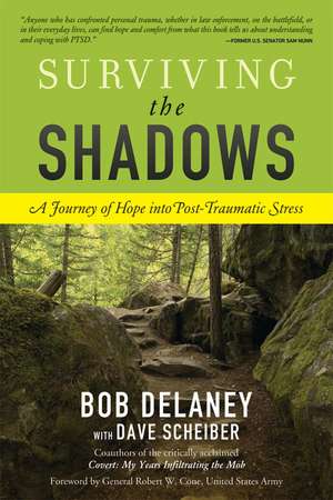 Surviving the Shadows: A Journey of Hope into Post-Traumatic Stress de Bob Delaney