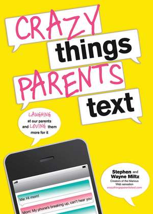 Crazy Things Parents Text de Stephen Miltz