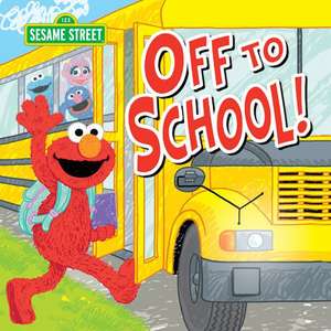 Off to School! de Sesame Workshop