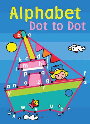 Alphabet Dot to Dot de Sterling Publishing Company