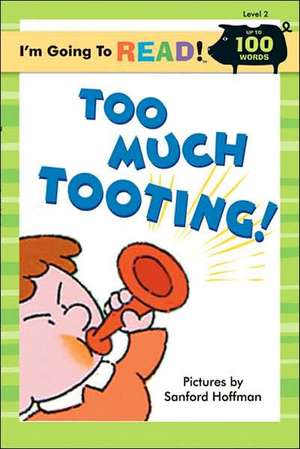 I'm Going to Read(r) (Level 2): Too Much Tooting! de Harriet Ziefert