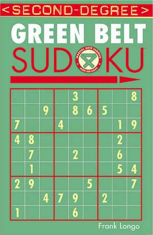 Second-Degree Green Belt Sudoku(r) de Frank Longo