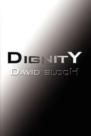 Dignity de David Bloch