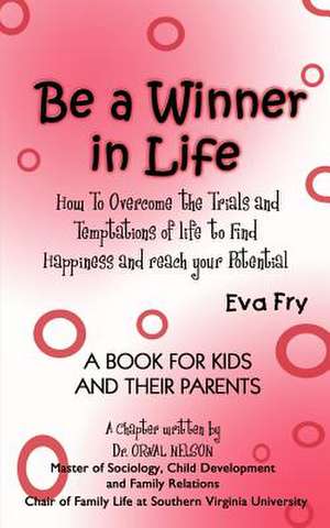 Be a Winner in Life de Eva Fry