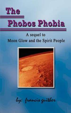 The Phobos Phobia de Francis Guither