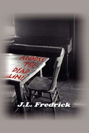 Across the Dead Line de J. L. Fredrick