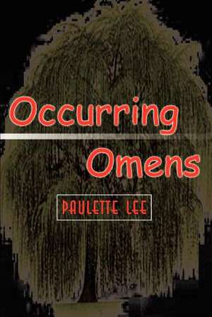 Occuring Omens de Paulette Lee