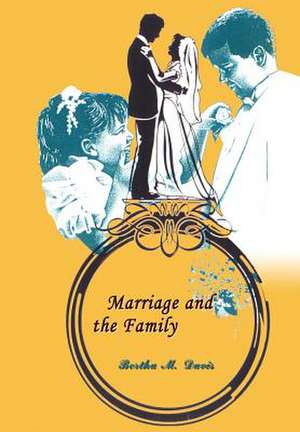 Marriage and the Family de Bertha M Davis