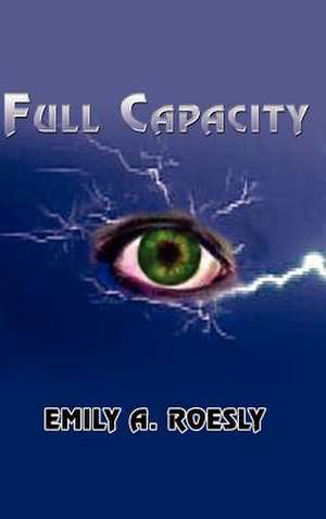 Full Capacity de Emily A. Roesly