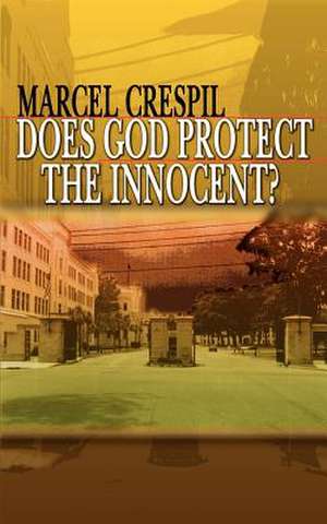 Does God Protect the Innocent? de Marcel Crespil