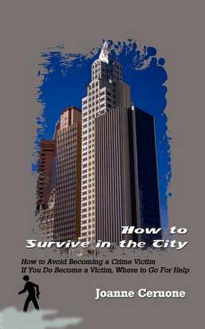 How to Survive in the City de Joanne Ceruone