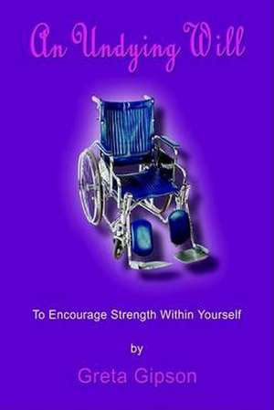 An Undying Will de Greta Gipson