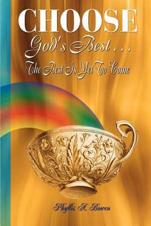 CHOOSE GOD'S BEST de Phyllis A. Bowen