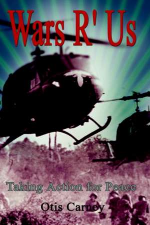 Wars R' Us de Otis Carney