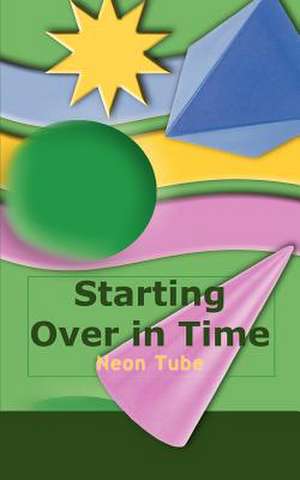 Starting Over in Time de Neon Tube