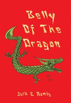 Belly of the Dragon de Jack E. Romig