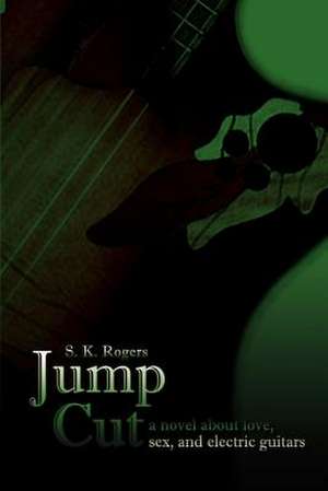 Jump Cut de S. K. Rogers