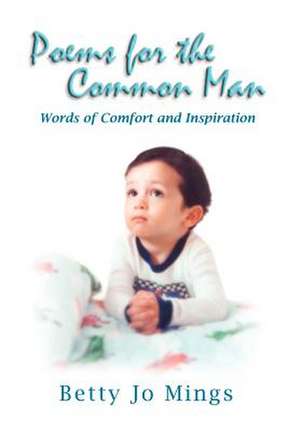 Poems for the Common Man de Betty Jo Mings